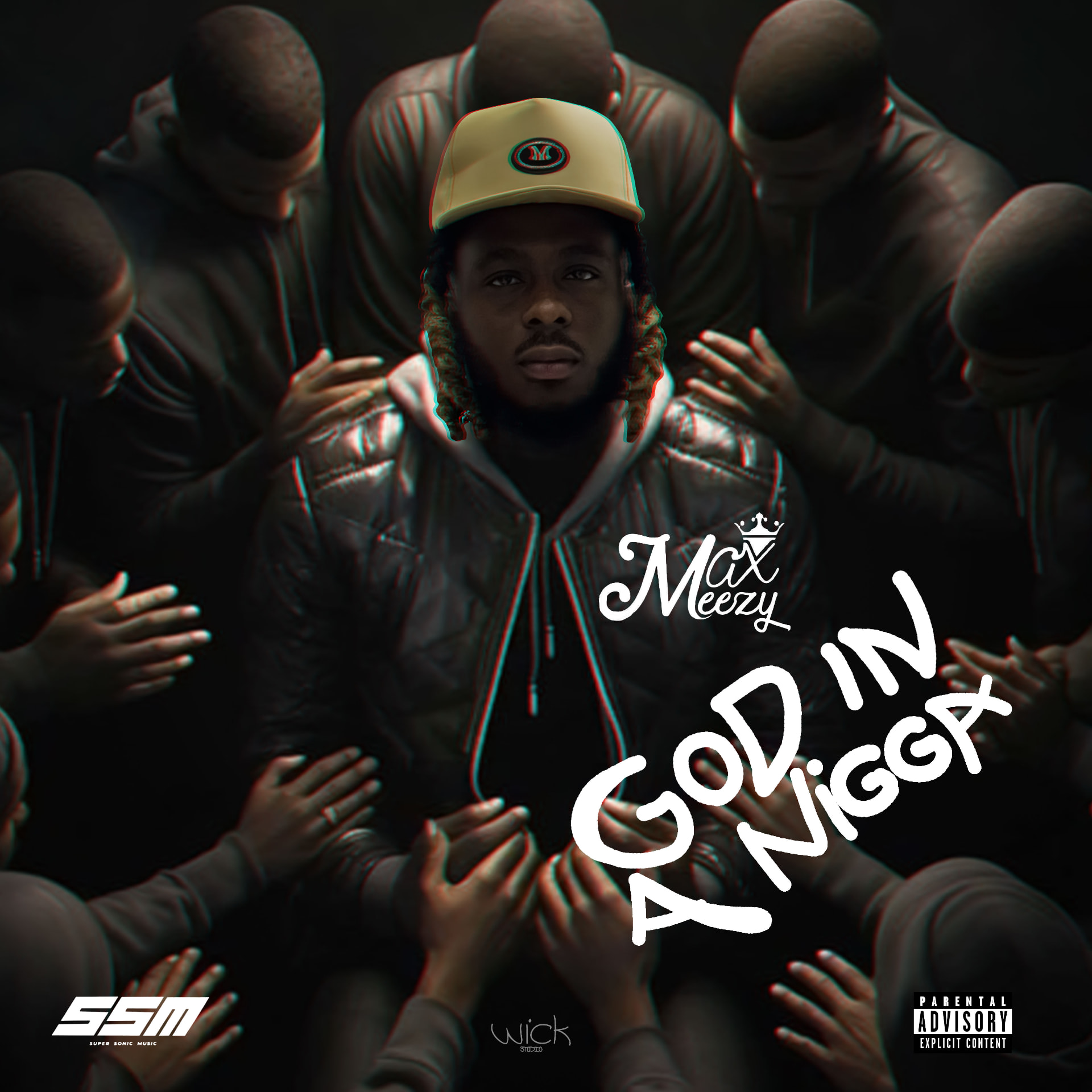 God in a Nigga single artwork: Max Meezy in a pale yellow cap and dark puffer jacket at the centre, ringed by hooded figures reaching toward him with outstretched hands, with GOD IN A NIGGA in brush-stroke lettering, the SSM Super Sonic Music and wick STUDIO marks, and a parental advisory label